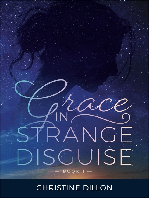 Title details for Grace in Strange Disguise by Christine Dillon - Available